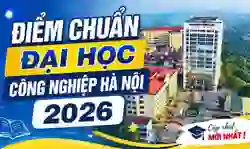 Điểm chuẩn Đại học Công nghiệp Hà Nội 2026
