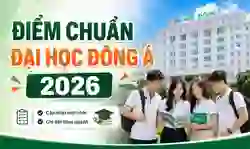 Điểm chuẩn Đại học Đông Á 2026 (DAD) mới nhất