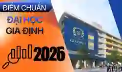 Điểm chuẩn Đại học Gia Định 2026 đầy đủ và mới nhất (GDU)
