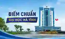 Điểm chuẩn Đại học Hà Tĩnh 2026 mới nhất (HHT)