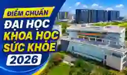 Điểm chuẩn đại học Khoa học Sức khỏe 2026