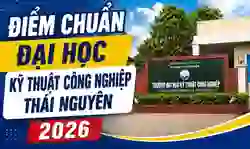 Điểm chuẩn Đại học Kỹ thuật Công nghiệp Thái Nguyên