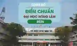 Điểm chuẩn Đại học Nông Lâm 2026 mới và đầy đủ nhất (NLU)