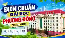 Điểm chuẩn Đại học Phương Đông 2026 (DPD) mới nhất