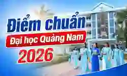 Điểm chuẩn Đại học Quảng Nam 2026 (DQU)