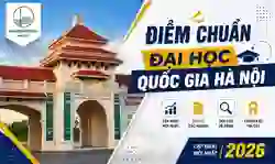 Điểm chuẩn Đại học Quốc gia Hà Nội 2026 (VNU) mới nhất