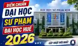 Điểm chuẩn đại học Sư phạm Đại học Huế 2026