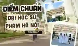 Điểm chuẩn Đại học Sư phạm Hà Nội 2026 đầy đủ