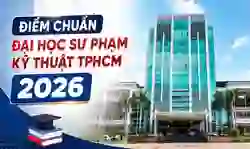 Điểm chuẩn Đại học Sư phạm Kỹ thuật TPHCM 2026