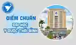 Điểm chuẩn Đại học Y Dược Thái Bình 2026 (YTB) mới nhất