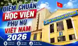 Điểm chuẩn học viện Phụ nữ Việt Nam 2026