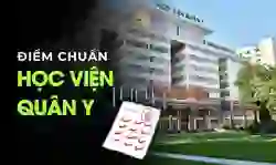 Điểm chuẩn Học viện Quân y 2026 mới nhất (YQH, DYH)