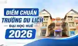 Điểm chuẩn Trường Du lịch Đại học Huế 2026
