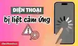 Điện thoại bị liệt cảm ứng