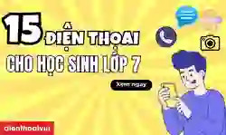 Tư vấn mua điện thoại cho học sinh lớp 7