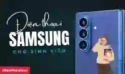 Điện thoại Samsung cho sinh viên