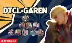 Cách chơi đội hình Garen DTCL mùa 15 chi tiết