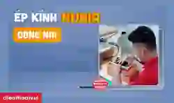 Ép kính Nubia Biên Hoà Đồng Nai giá tốt, lấy ngay
