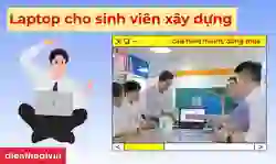 15 laptop cho sinh viên xây dựng cấu hình mạnh, đáng mua 2026