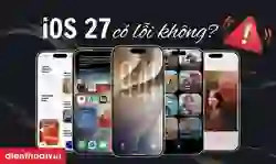 iOS 27 có lỗi không?
