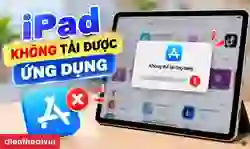iPad không tải được ứng dụng: Nguyên nhân và cách sửa