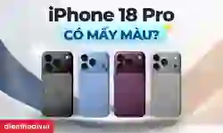 iPhone 18 Pro có mấy màu? 4 màu chính thức ra mắt