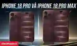 iPhone 18 Pro và Pro Max có gì khác biệt?  Nên mua máy nào