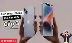 iPhone cho học sinh cấp 3