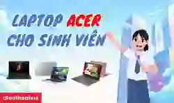 Laptop Acer cho sinh viên