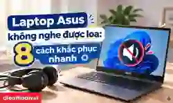 Laptop Asus không nghe được loa phải làm sao?