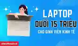 Laptop cho sinh viên kinh tế dưới 15 triệu, pin trâu 2026