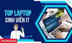 Laptop cho sinh viên lập trình IT hiệu năng cao