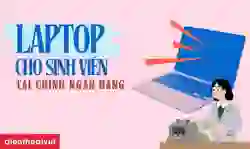 20 laptop cho sinh viên Tài chính Ngân hàng 2026 bền, pin trâu