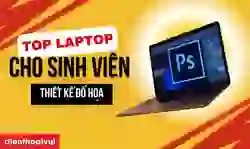 Laptop cho sinh viên thiết kế đồ họa giá tốt