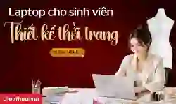 Laptop cho sinh viên thiết kế thời trang