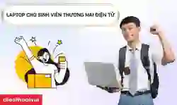 20 laptop cho sinh viên thương mại điện tử