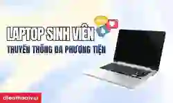Laptop cho sinh viên truyền thông đa phương tiện