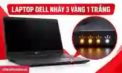 Laptop Dell nháy 3 vàng 1 trắng