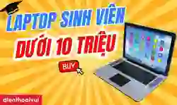 Laptop giá rẻ cho sinh viên dưới 10 triệu