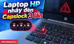 Laptop HP nháy đèn Capslock 3 lần