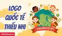 99+ Logo Quốc tế thiếu nhi 2026 đẹp, ý nghĩa