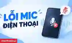 Microphone bị rè nhỏ, điện thoại không nhận mic tai nghe phải làm sao