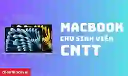 MacBook cho sinh viên CNTT