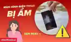 Cách khắc phục màn hình điện thoại bị ẩm nhanh chóng, hiệu quả