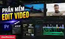 Top 10+ phần mềm edit video trên máy tính miễn phí, dễ dùng