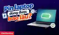 Pin laptop dùng được bao lâu