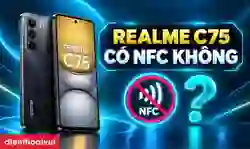 Realme C75 có NFC không? Giải đáp chi tiết