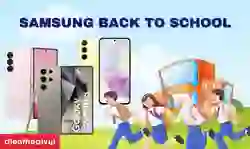 Samsung Back to School 2026: Cách săn deal mùa tựu trường