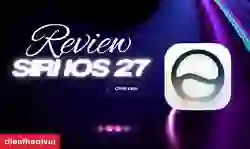 Siri iOS 27 có những cải tiến gì