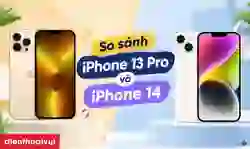 So sánh iPhone 13 Pro và 14 chi tiết: Có nên nâng cấp?